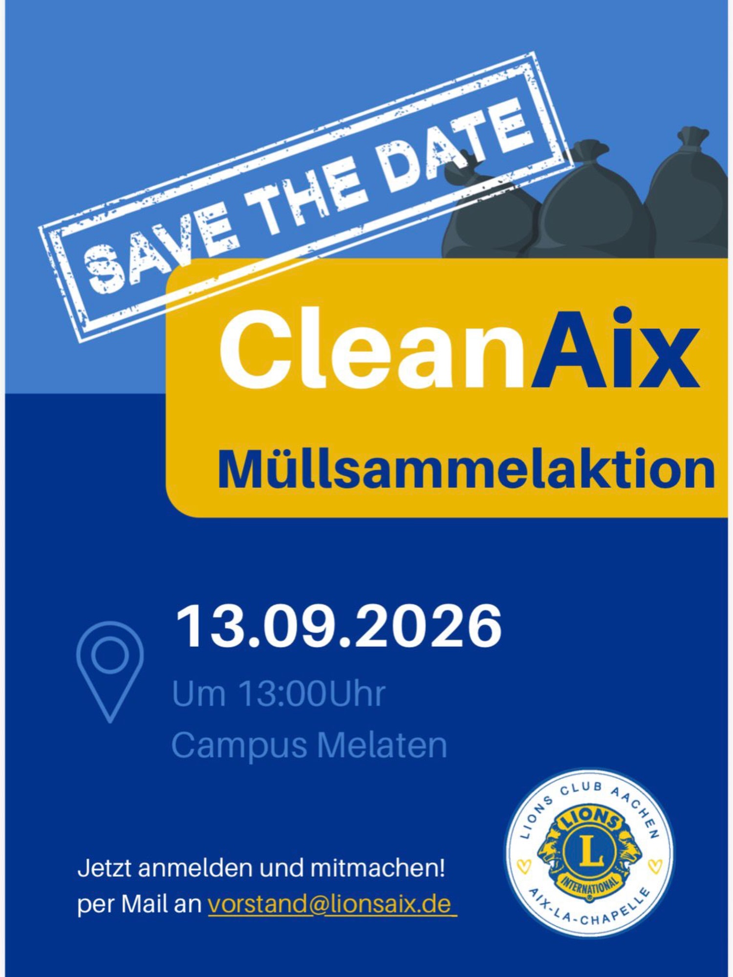 🌍 Gemeinsam für ein sauberes Aachen!

Jeder kann etwas bewegen – und gemeinsam können wir Großes erreichen. 💙💛

Am 13. September 2026 laden wir euch herzlich zur CleanAix Müllsammelaktion auf dem Campus Melaten ein. Ob allein, mit Freunden, der Familie oder den Kindern – jede helfende Hand zählt.

Denn eine saubere Stadt entsteht nicht durch Worte, sondern durch Menschen, die anpacken. 💪♻️

📅 13.09.2026
⏰ 13:00 Uhr
📍 Campus Melaten, Aachen

Lasst uns gemeinsam Verantwortung übernehmen, unsere Umwelt schützen und ein sichtbares Zeichen für Zusammenhalt setzen.

👉 Anmeldung per Mail an: vorstand@lionsaix.de

Wir freuen uns auf euch! 🦁💙